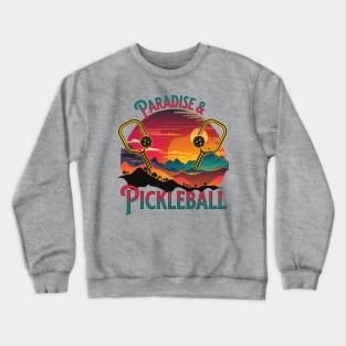 Paradise and Pickleball Crewneck Sweatshirt